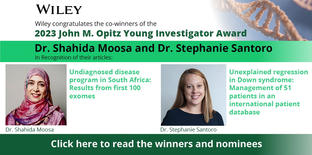 Wiley congratulates the co-winners of the 2023 John M. Opitz Young Investigator Award; click here to read the winners' and nominees' articles